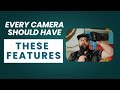 Every Camera Should Have These Features!!!