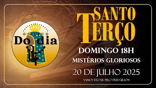 Terço De Hoje 20 De Julho De 2025 Domingo Mistérios Gloriosos Santo Terço