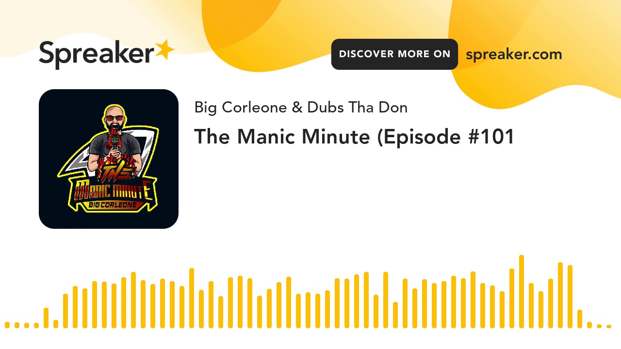 The Manic Minute (Episode #101