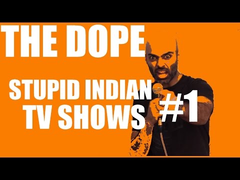 Dumb Indian TV Shows #1 - The Dope - Season 2 - Ep 4 - BollywoodGandu