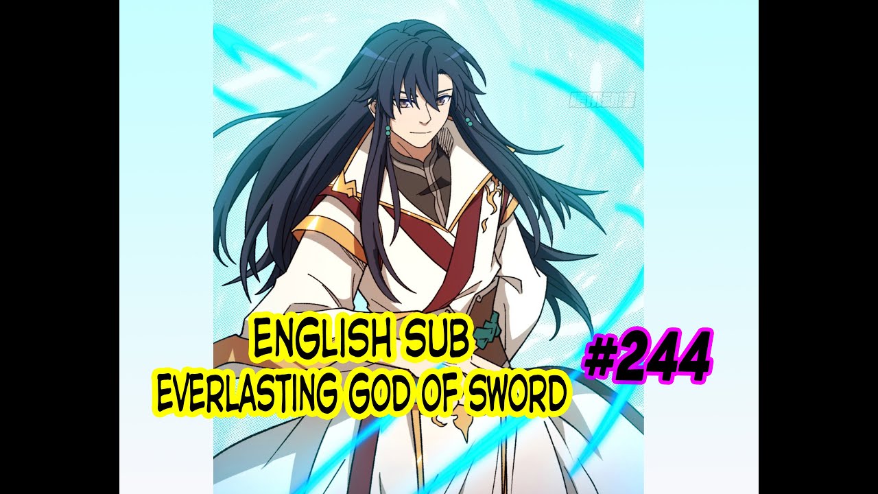 [Eng] EverLasting God of Sword 244 English Sub - YouTube