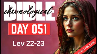 Day 051 Lev 22-23 | One Year Chronological Audio Bible | Video Podcast