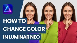 Luminar NEO: How to Change Color (Of Anything)