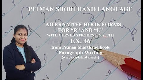 Chapter 12 - Ex. 46 - Alternative hook forms & Intervening vowels (Pitman Shorthand video-100)