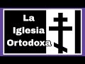 Qué es la Iglesia Ortodoxa - Análisis de Religiones 12