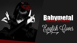 Video thumbnail of "» BABYMETAL • Akumu No Rondo - english ver. by Jenny «"