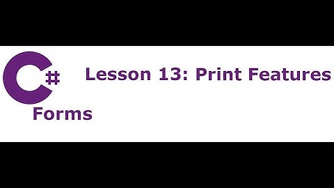 C# Forms Lesson 13:  Print Features