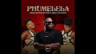 NDLOH JNR- PHUMELELA FEAT. QTWINS, TRIPLE X DA GHOST