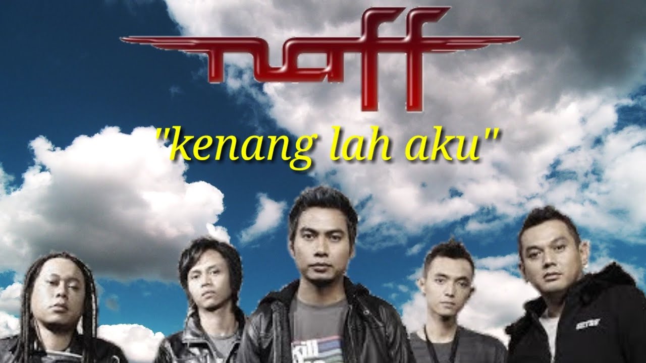 Naff kenanglah aku lirik YouTube