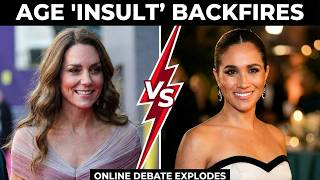 Age “Gotcha” Backfires: Meghan vs. Kate Debate Explodes Online