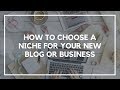 How to Choose a Niche (With a Seriously Under Used Method) | Location Rebel