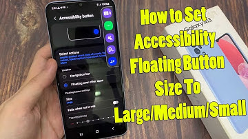 Samsung Galaxy A13: How to Set Accessibility Floating Button Size To Large/Medium/Small