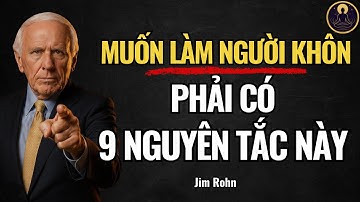 9 Nguyên Tắc Phải Có Của Một Người Khôn Ngoan | Jim Rohn
