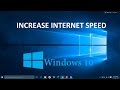 How to Speed up or Increase Internet Speed in Windows 10 by 80 for Faster Downloading