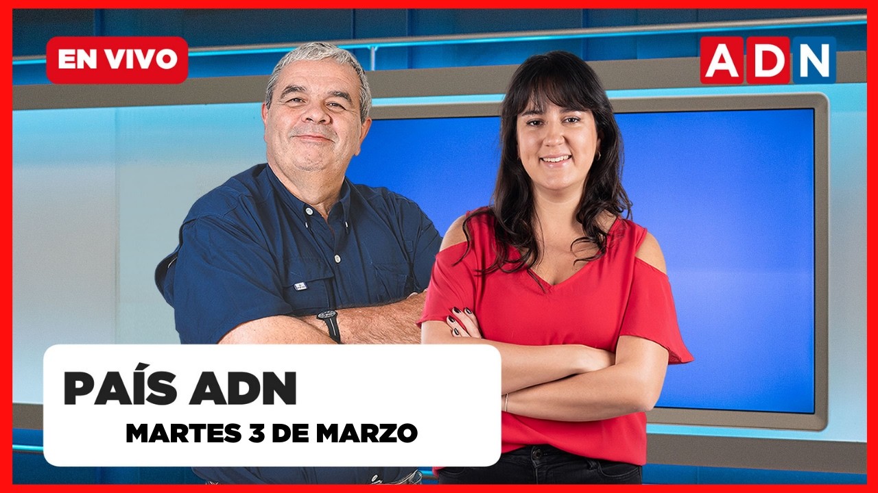 📺 🔴 PAÍS ADN (noticias y entrevistas que marca Chile), MARTES 2 DE MARZO