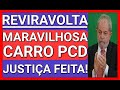 🙌PARABÉNS PCD! NOVA DECISÃO DA JUSTIÇA GARANTE ISENÇÃO DE CARRO PCD