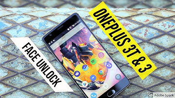 [Face Unlock] Oneplus 3T Face Unlock Feature NEW UPDATE