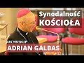 ABP ADRIAN GALBAS - Synodalność Kościoła