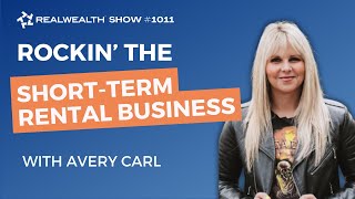 Rockin' the Short-Term Rental Business with Avery Carl