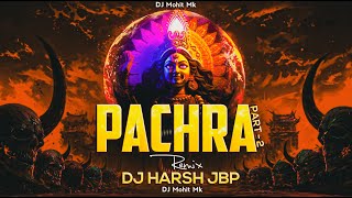 Pachra Part 2 Remix - DJ HARSH JBP | PACHRA Remix Bhajan | Navratri Special DJ Mix | DJ Mohit Mk