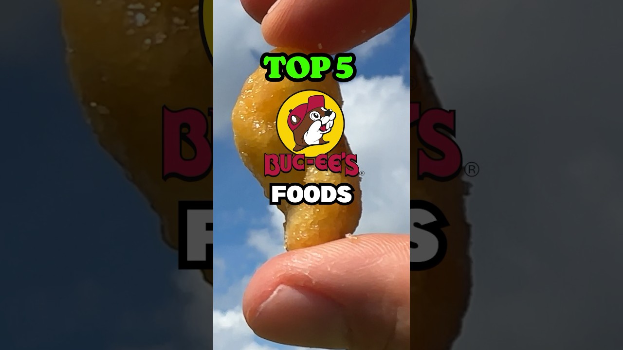 5 BEST BUC-EE’S FOODS!