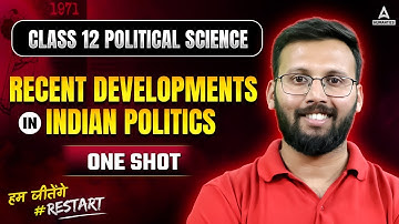 Recent Developments in Indian Politics | One Shot | Class 12 Political Science | By Moin Sir