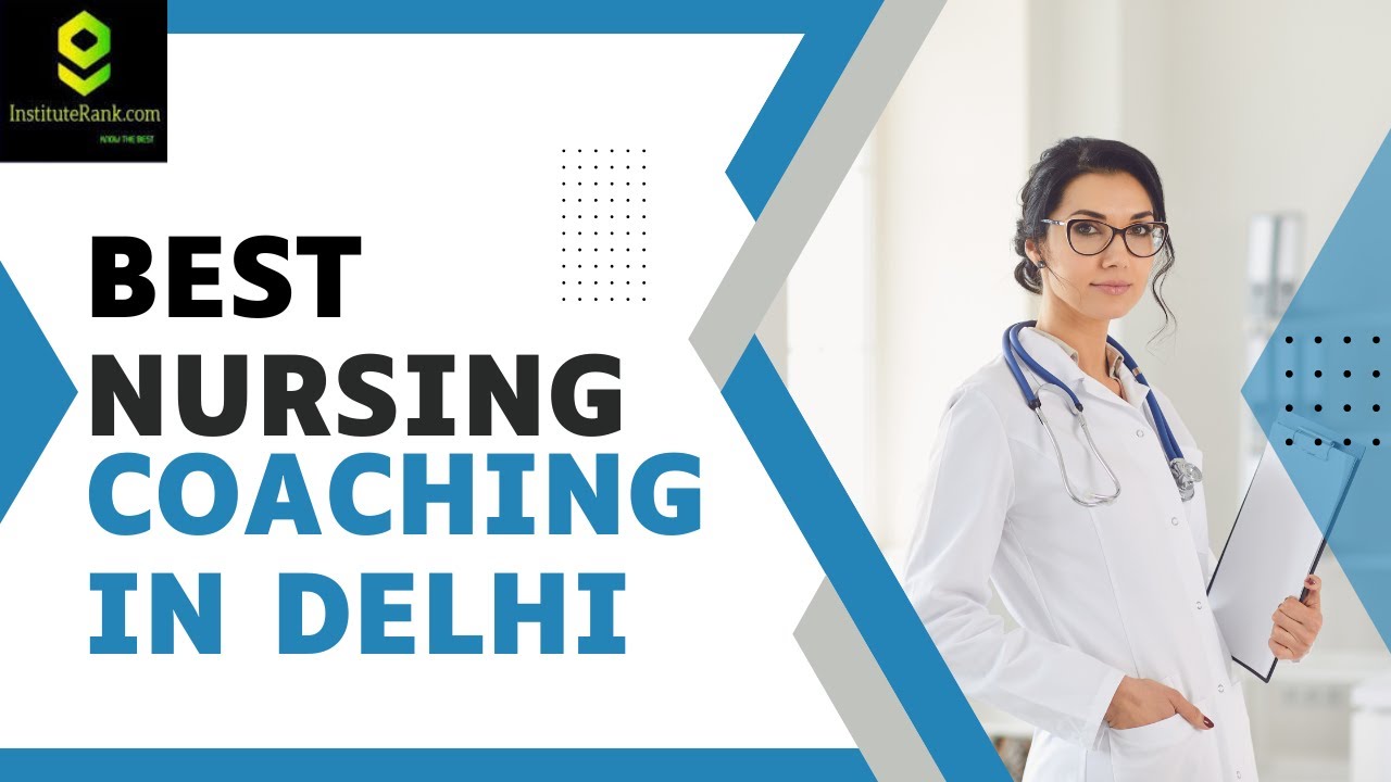 Best Nursing Coaching in Delhi | Top Nursing Coaching in Delhi