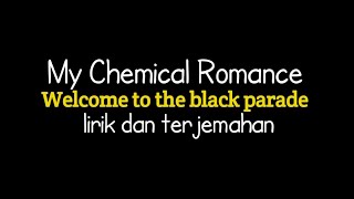 My chemical romance - welcome to the black parade (lirik terjemahan Indonesia)