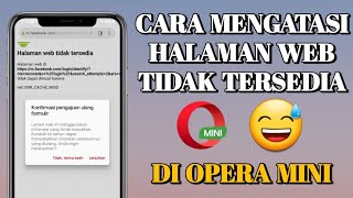 Cara Mengatasi 'Halaman Web tidak Tersedia' di Browser Opera Mini