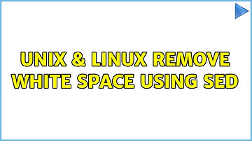 Unix & Linux: remove white space using sed