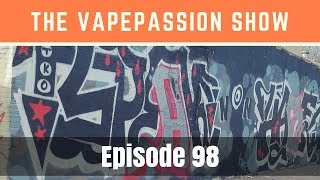 Vape News Vlog! The VapePassion Show Episode 98
