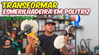 TRANSFORMAR ESMERILHADEIRA  EM POLITRIZ - DA CERTO?