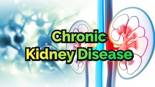 Chronic Kidney Disease (updated 2023) - CRASH! Medical Review Series