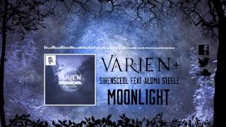 Video thumbnail of "Varien & Siren - Moonlight (feat. Aloma Steele)"