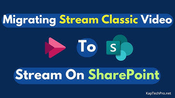 Migrate Stream Classic Video To Stream On SharePoint Online | Kaptechpro