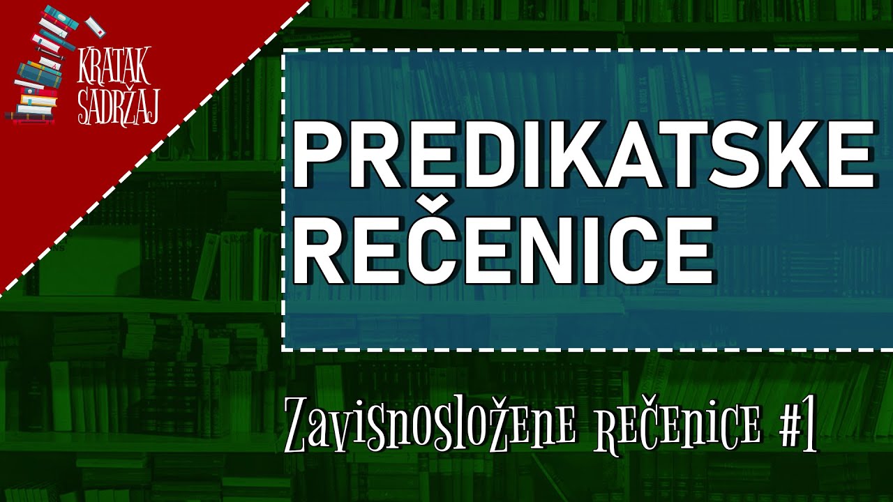 PREDIKATSKE REČENICE - Zavisnosložene rečenice (#1) | Kratak sadržaj