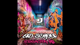 Old School Reggaeton Mix