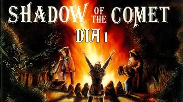 Guía de Shadow of the Comet - Día 1