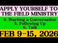 APPLY YOURSELF TO THE FIELD MINISTRY MIDWEEK MEETING FOR THE WEEK OF  FEBRUARY 9-15, 2026