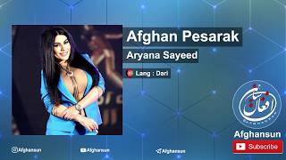 Afghan Pesarak - Aryana Sayeed | آریانا سعید - افغان پسرک