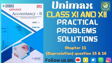 Unimax class 11 (Depreciation) accountancy chapter 11 ques no. 15 & 16  practical problems solution