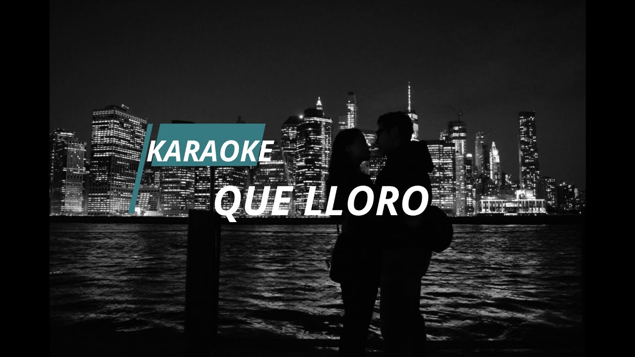 Que lloro Karaoke sin bandera YouTube