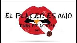 EL PLACER ES MIO - THIN MVL FT ACKRE