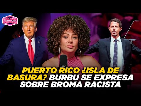 PUERTO RICO ¿Isla de Basura? BURBU se expresa sobre broma racista.