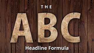 The ABC Headline Formula for Copywriters