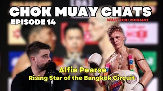 🥊Chok Muay Chats🥊Episode 14 With special guest Alfie Pearse. Muay Thai Podcast.