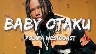Polima WestCoast - BABY OTAKU | Christian Nodal, Bad Bunny, Tito Silva (Letra/Lyrics)