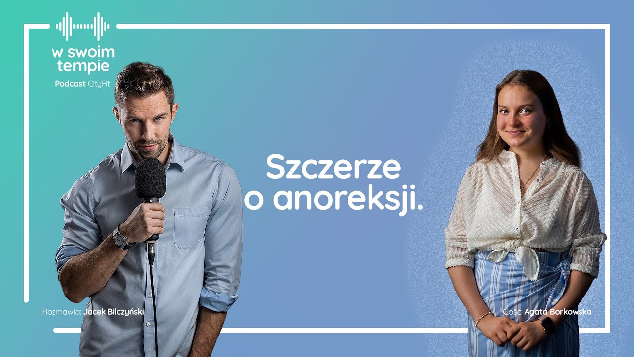 S2E1: Szczerze o anoreksji. Agata Borkowska.