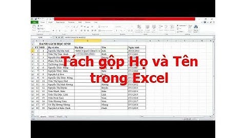Hướng dẫn tách gộp họ tên trong excel đơn giản với mọi phiên bản office