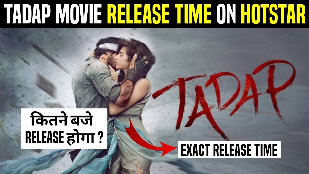 Tadap OTT Release Time | Tadap Release Time on Hotstar | Tadap OTT Release Date | Tadap Hotstar